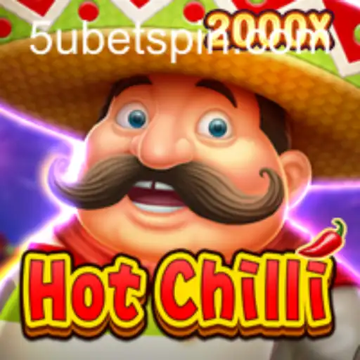 Unveiling the Excitement of HotChilli: The Thrill of 5UBET